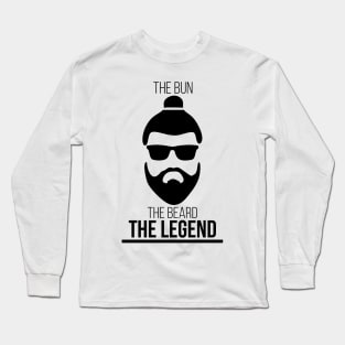 The bun, the beard, the legend Long Sleeve T-Shirt